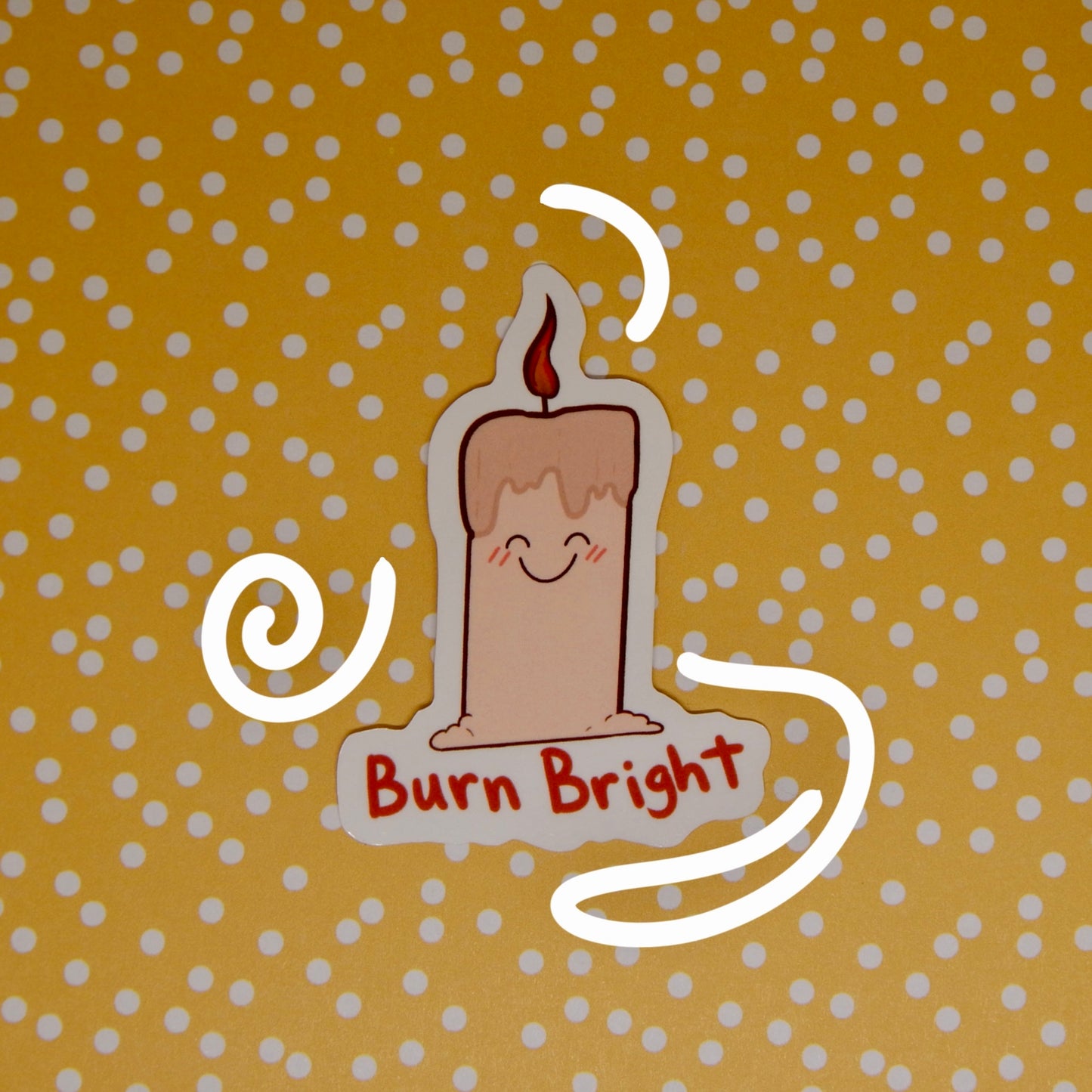 Burn Bright!